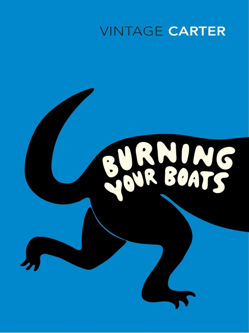 Title details for Burning Your Boats by Angela Carter - Wait list